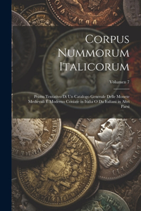 Corpus nummorum italicorum; primo tentativo di un catalogo generale delle monete medievali e moderno coniate in Italia o da italiani in altri paesi; Volumen 7