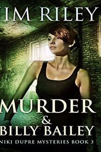 Murder and Billy Bailey (Niki Dupre Mysteries Book 3)