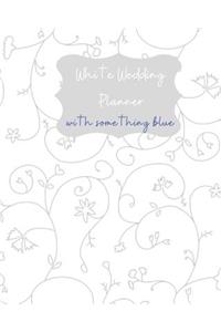 White Wedding Planner with Something Blue