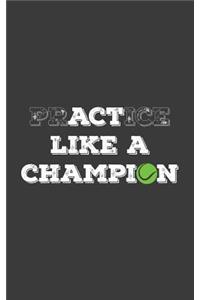 PrACTice Like a Champion