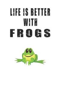 Life Is Better With Frogs