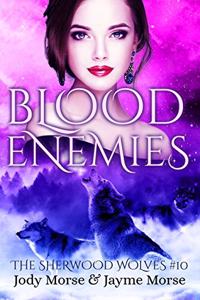 Blood Enemies (The Sherwood Wolves #10)