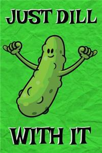 Just Dill With It