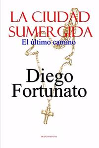 LA CIUDAD SUMERGIDA-El último camino