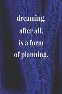 Dreaming After All, Is A Form Of Planning