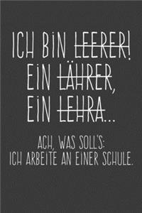 Ach was soll's Ich arbeite an einer Schule
