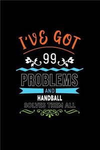 I've Got 99 Problems and Handball Solves Them All