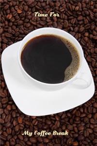 Time for My Coffee Break
