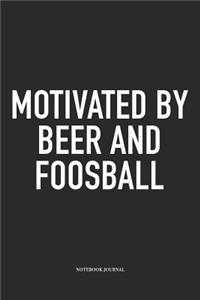 Motivated By Beer And Foosball