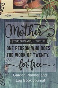 Mother Does The Work Garden Planner and Log Book Journal