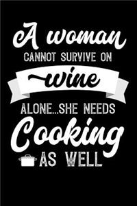 A Woman Cannot Survive On Wine Alone She Needs Cooking As Well