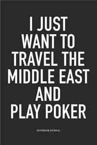 I Just Want To Travel The Middle East And Play Poker