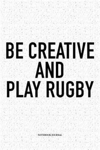 Be Creative And Play Rugby
