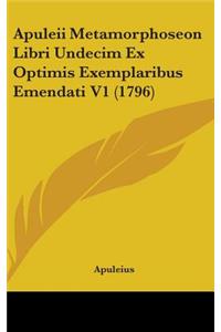 Apuleii Metamorphoseon Libri Undecim Ex Optimis Exemplaribus Emendati V1 (1796)