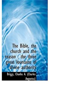 The Bible, the Church and the Reason: The Three Great Fountains of Divine Authority