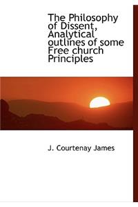 The Philosophy of Dissent, Analytical Outlines of Some Free Church Principles