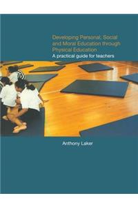 Developing Personal, Social and Moral Education through Physical Education