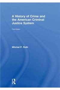 History of Crime and the American Criminal Justice System
