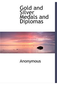 Gold and Silver Medals and Diplomas