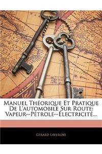 Manuel Théorique Et Pratique De L'automobile Sur Route