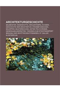 Architekturgeschichte: Baumeister, Nissenhutte, Hohlentempel in Asien, Geschichte Der Architektur, Steinmetzzeichen, Bauopfer, Bauforschung