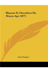 Blasons Et Chevaliers Du Moyen Age (1877)