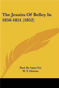 Jesuits Of Belley In 1850-1851 (1852)