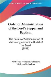 Order of Administration of the Lord's Supper and Baptism