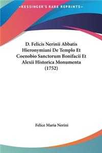 D. Felicis Nerinii Abbatis Hieronymiani de Templo Et Coenobio Sanctorum Bonifacii Et Alexii Historica Monumenta (1752)