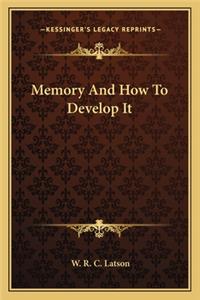 Memory and How to Develop It