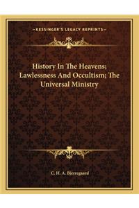 History in the Heavens; Lawlessness and Occultism; The Universal Ministry