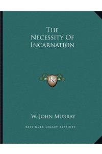The Necessity of Incarnation