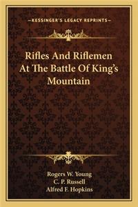 Rifles And Riflemen At The Battle Of King's Mountain