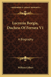 Lucrezia Borgia, Duchess Of Ferrara V1
