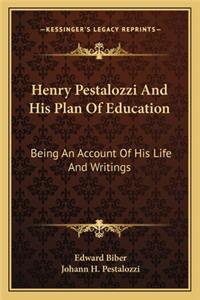 Henry Pestalozzi and His Plan of Education