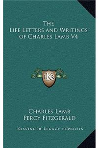 The Life Letters and Writings of Charles Lamb V4