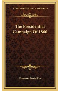 Presidential Campaign Of 1860