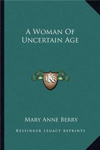 A Woman Of Uncertain Age