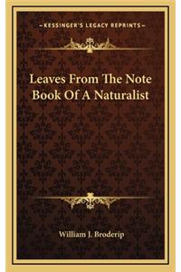 Leaves from the Note Book of a Naturalist