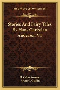 Stories and Fairy Tales by Hans Christian Andersen V1