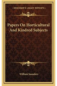 Papers on Horticultural and Kindred Subjects