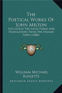 Poetical Works of John Milton the Poetical Works of John Milton