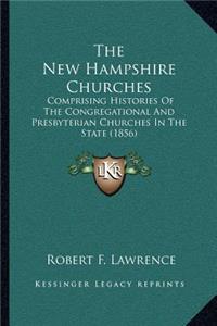 New Hampshire Churches: Comprising Histories of the Congregational and Presbyterian Churches in the State (1856)