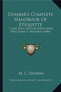 Dunbar's Complete Handbook of Etiquette