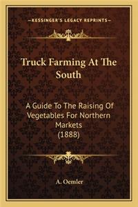 Truck Farming at the South