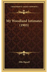 My Woodland Intimates (1903)