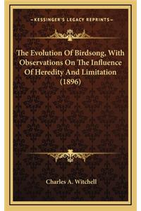 The Evolution of Birdsong, with Observations on the Influence of Heredity and Limitation (1896)
