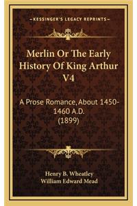 Merlin or the Early History of King Arthur V4