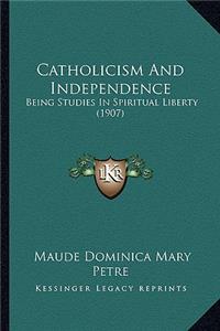 Catholicism And Independence