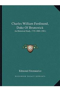 Charles William Ferdinand, Duke Of Brunswick